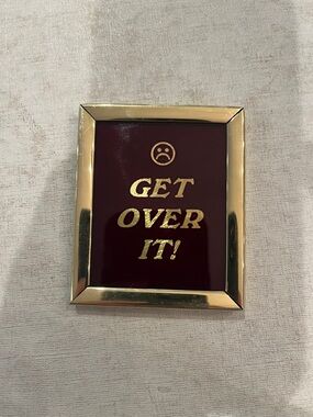 Vintage GET OVER IT! Gold Frameed magnet.